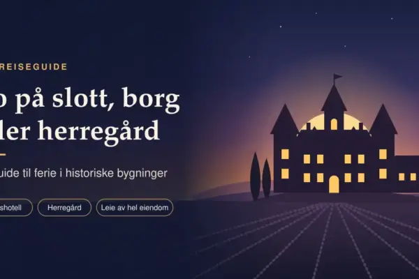 Illustrasjon av et opplyst slott i solnedgang omgitt av sypresser og vinmarker, med teksten «Bo på slott, borg eller herregård – en guide til ferie i historiske bygninger».