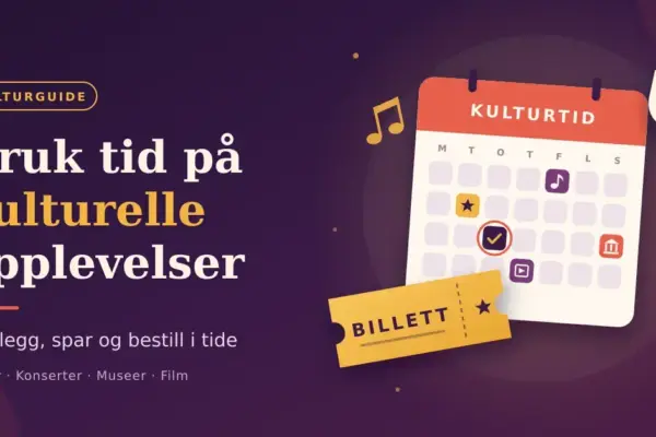 Illustrasjon med teksten «Bruk tid på kulturelle opplevelser» ved siden av en kalender merket «Kulturtid» med markerte kulturdager, en gullfarget billett, teatermasker og musikknoter på mørk lilla bakgrunn.