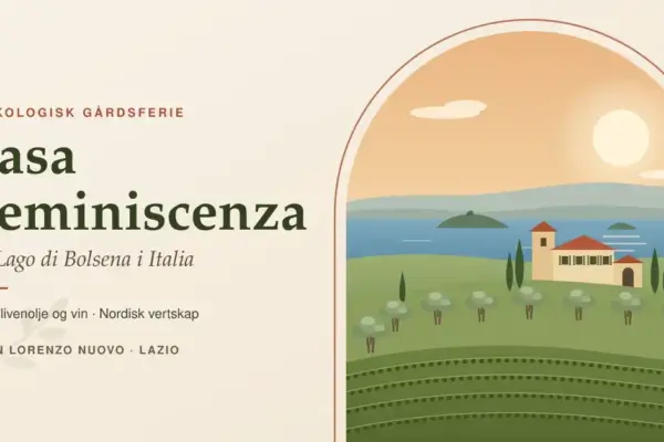 Illustrasjon av et italiensk gårdshus med terrakottatak blant oliventrær, sypresser og vinranker, med Lago di Bolsena og øyene i bakgrunnen, ved siden av tittelen «Casa Reminiscenza» og teksten «Økologisk gårdsferie ved Lago di Bolsena i Italia».