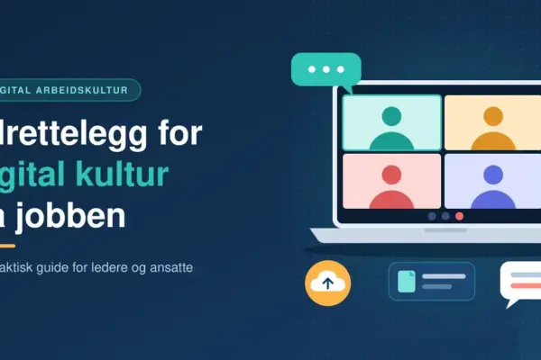 Illustrasjon av en bærbar PC med et videomøte med fire deltakere, omgitt av ikoner for chat, fildeling og personvern, ved siden av teksten «Tilrettelegg for digital kultur på jobben».